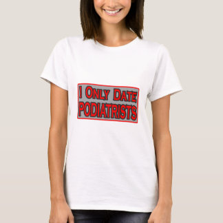 T-shirt Je Ne Date Qu'Aux Podiatres
