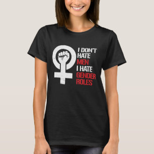 T-shirt Je ne déteste pas les hommes je déteste les rôles 