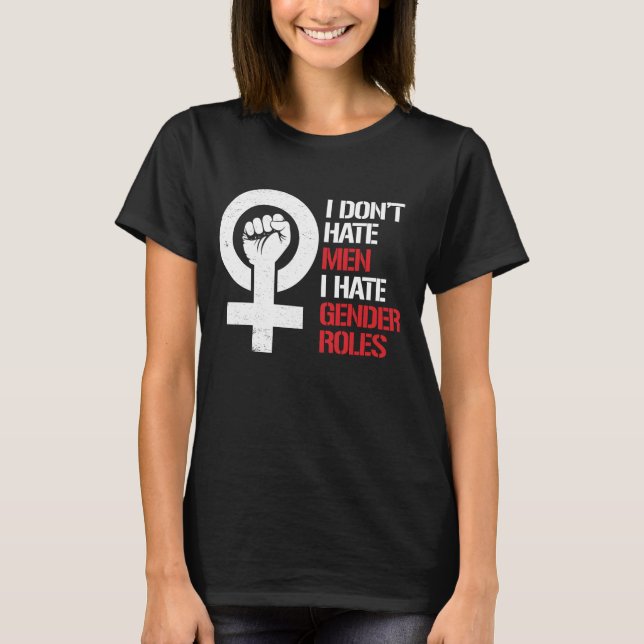 T-shirt Je ne déteste pas les hommes je déteste les rôles  (Devant)