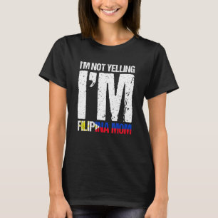 T-shirt Je Ne Dis Pas Je M'Ai Filipina Maman Philippin Dra
