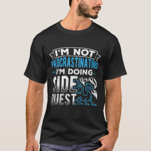 T-shirt Je ne fais pas de procrastination, c'est une quête