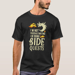 T-shirt Je ne fais pas de procrastination Je fais des quêt