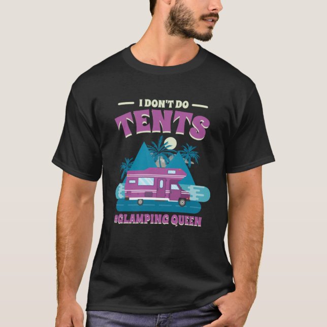 T-shirt Je Ne Fais Pas De Tentes Glamping Queen Glamping 1 (Devant)
