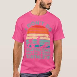 T-shirt Je ne fais pas de triathlons je fais courir un tri