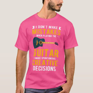 T-shirt Je Ne Fais Pas D'Erreurs En Jouant À La Guitare Po