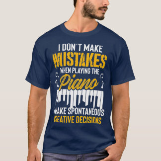 T-shirt je ne fais pas d'erreurs quand je joue du piano