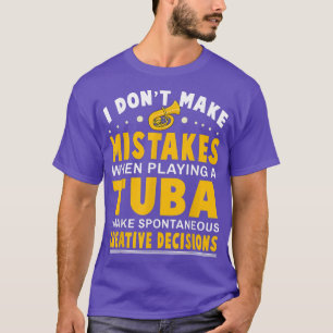 T-shirt Je ne fais pas d'erreurs Tuba Musique Instrument à