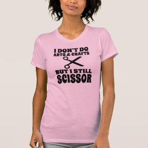 T-shirt Je ne fais pas des arts et des métiers