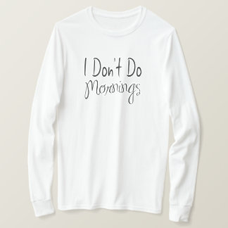 T-shirt Je ne fais pas les matins