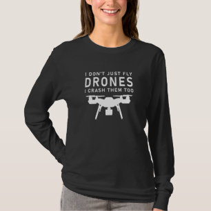 T-shirt Je ne fais pas que voler des drones Je les écrase 