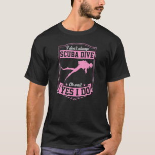T-shirt Je ne fais pas toujours de la plongée en scaphandr