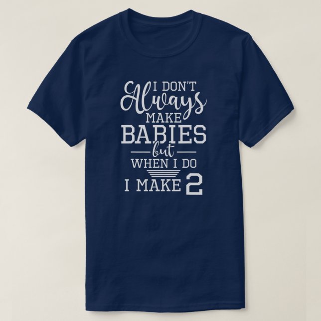 T-shirt Je ne fais pas toujours des bébés jumeaux papa pèr (Design devant)