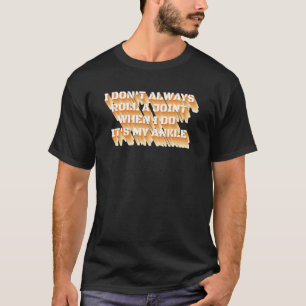 T-shirt Je ne fais pas toujours rouler un joint Sarcastiqu
