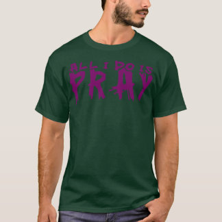 T-shirt je ne fais que prier