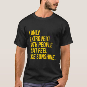 T-shirt Je Ne Fais Qu'Extropérer Avec Des Gens Qui Se Sent