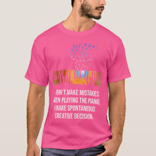 T-shirt Je Ne Fait Pas D'Erreurs En Jouant Du Piano