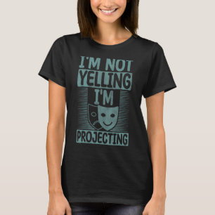 T-shirt Je ne hurle pas Je projette, Design de théâtre