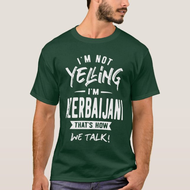 T-shirt Je ne hurle pas Je suis Azerbaïdjanais drôle Cadea (Devant)