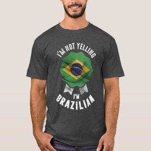 T-shirt Je ne hurle pas Je suis Brésilien