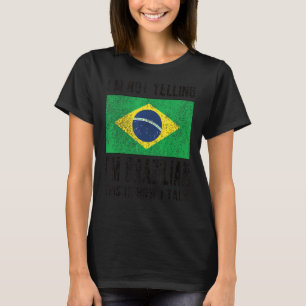 T-shirt Je ne hurle pas Je suis Brésilien Brésil Drapeau B
