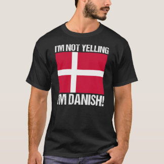 T-shirt Je ne hurle pas Je suis Danois Pays Drapeau Danema