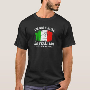 T-shirt Je ne hurle pas Je suis Italien C'est comme ça que