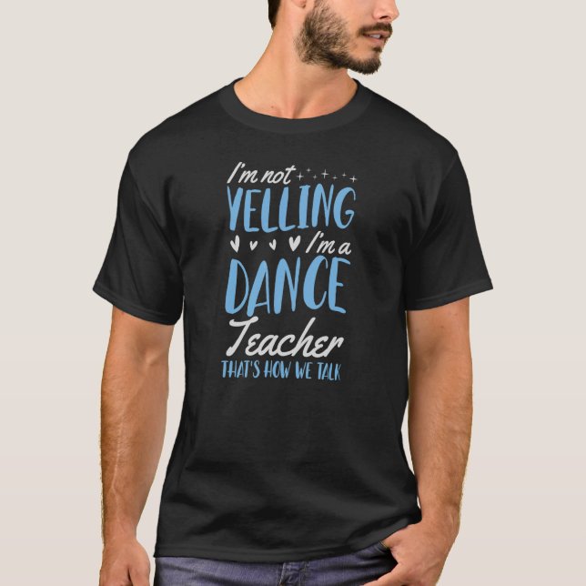 T-shirt Je ne hurle pas Je suis un professeur de danse C'e (Devant)