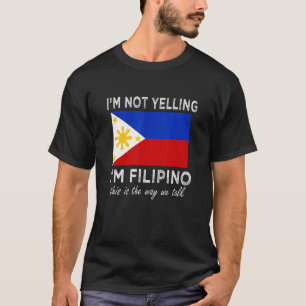 T-shirt Je ne hurle pas que je suis Philippin c'est comme 