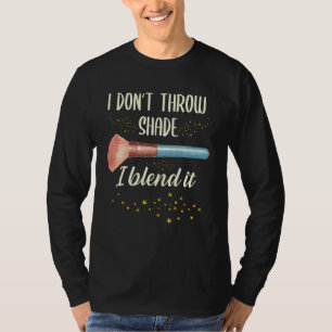 T-shirt Je ne jette pas d'ombre Je mélange le maquillage A