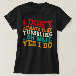 T-shirt Je ne joue pas toujours au tambours Oh Attends Oui