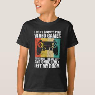 T-shirt Je ne joue pas toujours aux jeux vidéo