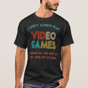 T-shirt Je Ne Joue Pas Toujours De Jeux Vidéo Cadeaux Pour