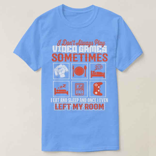 T-shirt Je Ne Joue Pas Toujours De Jeux Vidéo Drôle (Design devant)