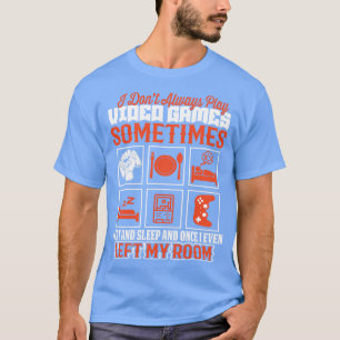 T-shirt Je Ne Joue Pas Toujours De Jeux Vidéo Drôle
