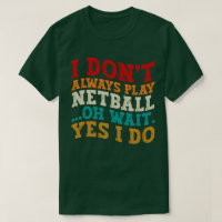 Je ne joue pas toujours Netball Oh Attends Oui Je 