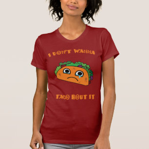 T-shirt Je ne le veux pas à l'accès de taco