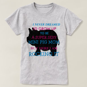 T-shirt Je ne m'ai jamais rêvé grandirais pour être, MINI