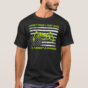 T-shirt Je ne manque pas les paroles de tir à l'arc