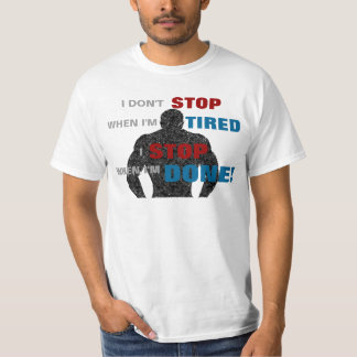 T-shirt Je ne m'arrête pas quand je suis fatigué, je