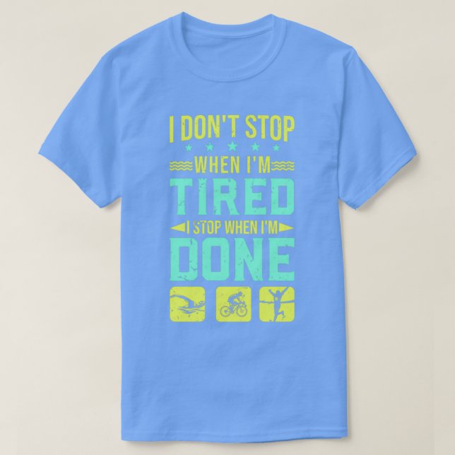 T-shirt Je Ne M'Arrête Pas Quand Je Suis Fatigué Je M'Arrê (Design devant)