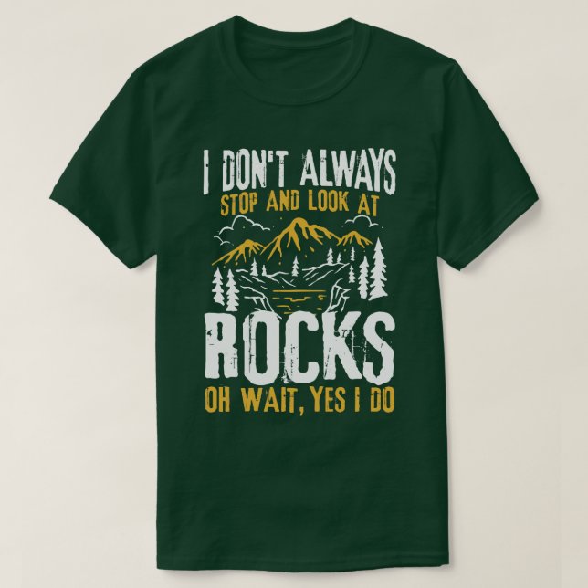 T-shirt Je Ne M'Arrête Pas Toujours Et Je Regarde Les Roch (Design devant)