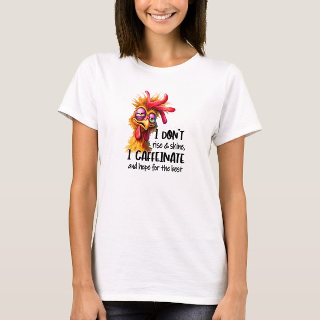 T-shirt Je ne me lève pas et je brille un coq fatigué (Devant)