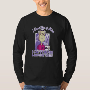 T-shirt Je Ne Me Lève Pas Et Ne Brille Pas Je Caffeinais E