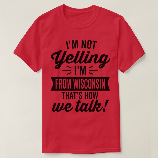T-shirt Je Ne Me Mens Pas À Me Dire Du Wisconsin (Design devant)