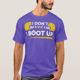 T-shirt Je Ne Me Réveille Pas Je Me Démarre