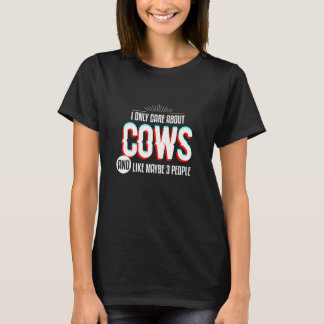 T-shirt Je ne me soucie et suis obsédé que par les vaches