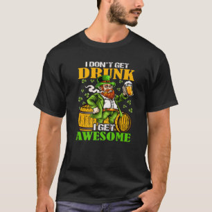 T-shirt Je ne me soûle pas, je deviens génial Coupe Saint-