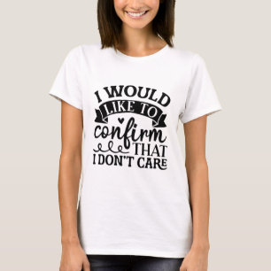 T-shirt Je ne m'en soucie pas - Citations sarcastiques amu