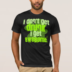 T-shirt Je ne m'obtiens pas IVRE deviens IMPRESSIONNANT !