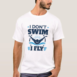 T-shirt Je ne nage pas je vole le papillon